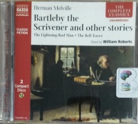 Bartleby the Scrivener and Other Stories written by Herman Melville performed by William Roberts on CD (Unabridged)